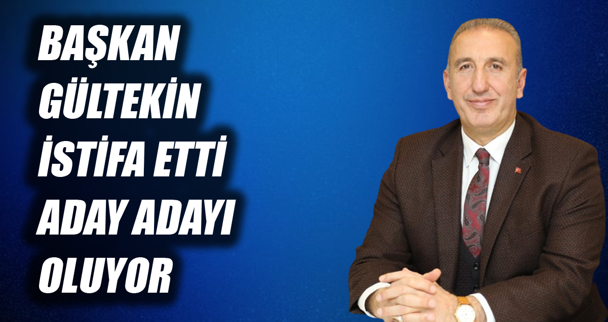 Hakan Gültekin DOKAP'tan aday adaylığı için istifa etti