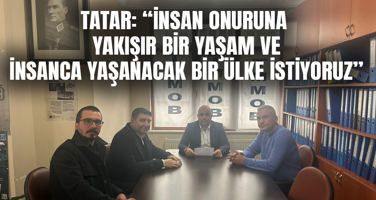 RİMO Temsilcisi Tatar: “İnsan onuruna yakışır bir yaşam ve insanca yaşanacak bir ülke istiyoruz”